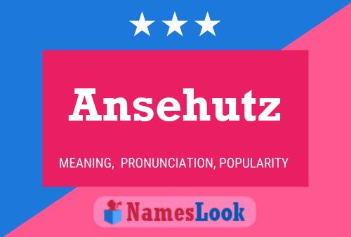 Ansehutz Namensposter