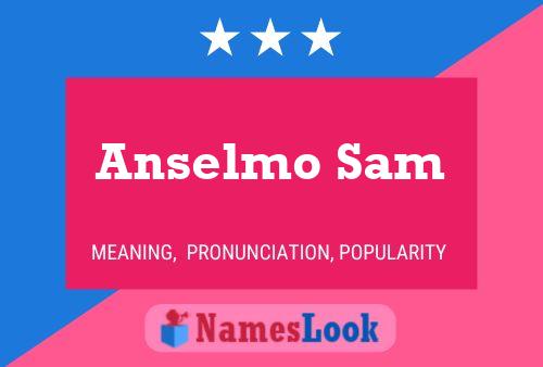 Anselmo Sam Namensposter