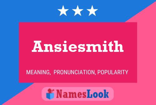 Ansiesmith Namensposter