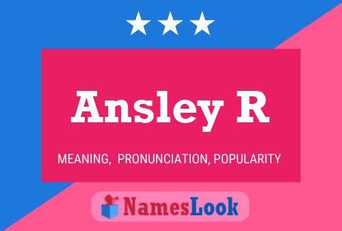 Ansley R Namensposter