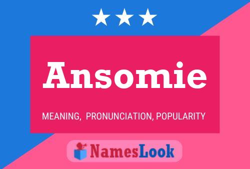 Ansomie Namensposter