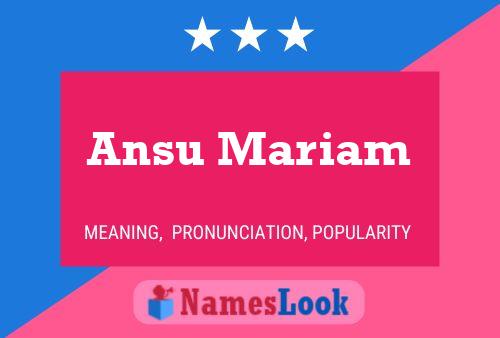 Ansu Mariam Namensposter