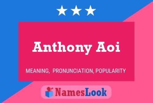 Anthony Aoi Namensposter