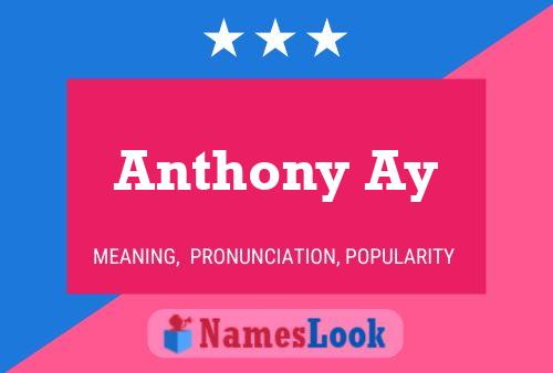 Anthony Ay Namensposter