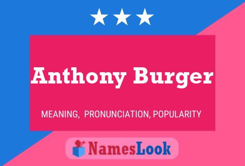 Anthony Burger Namensposter