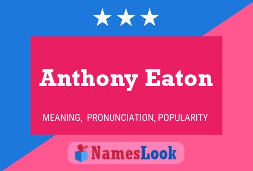 Anthony Eaton Namensposter