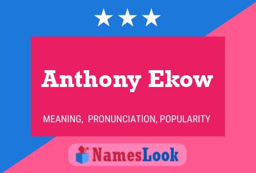 Anthony Ekow Namensposter