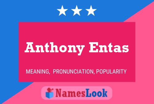 Anthony Entas Namensposter