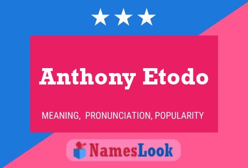 Anthony Etodo Namensposter