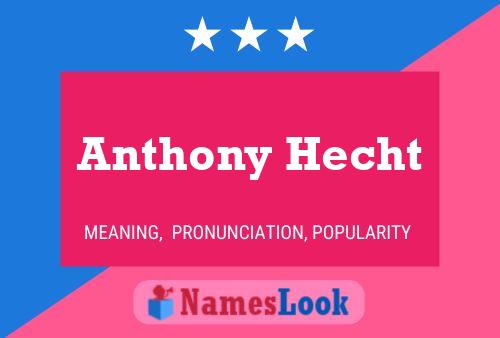 Anthony Hecht Namensposter