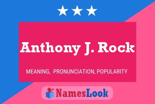 Anthony J. Rock Namensposter