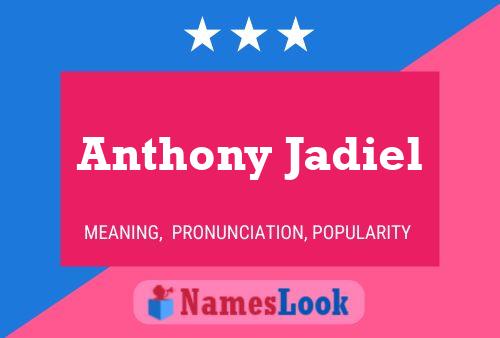 Anthony Jadiel Namensposter