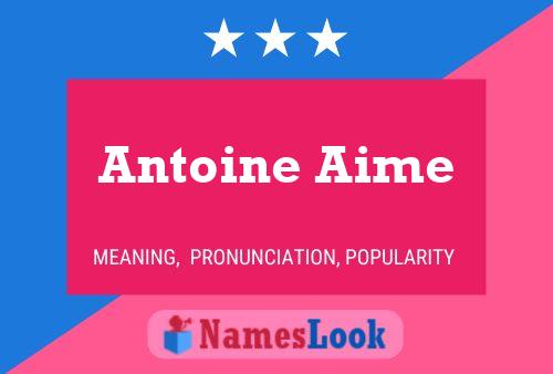 Antoine Aime Namensposter