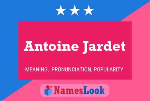 Antoine Jardet Namensposter