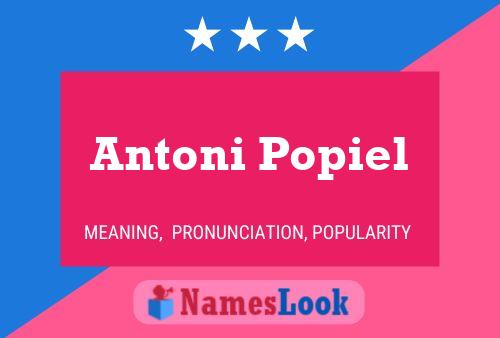 Antoni Popiel Namensposter