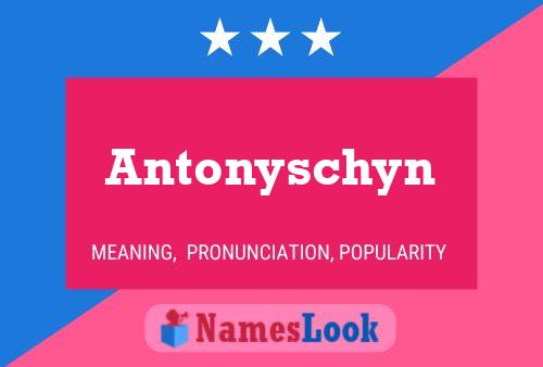 Antonyschyn Namensposter