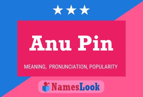 Anu Pin Namensposter