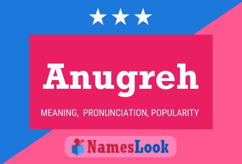 Anugreh Namensposter