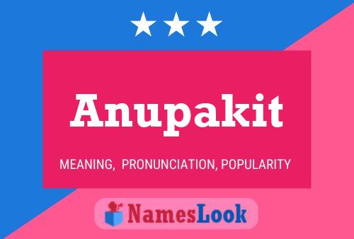 Anupakit Namensposter