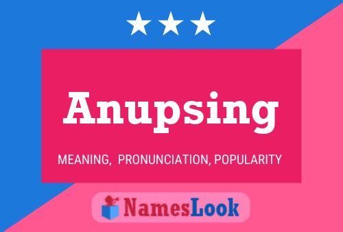 Anupsing Namensposter