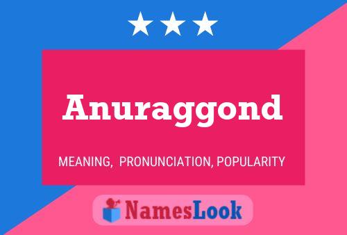 Anuraggond Namensposter