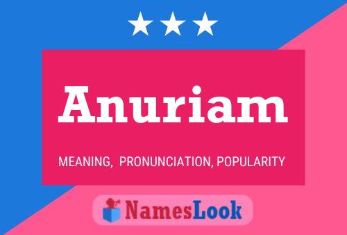 Anuriam Namensposter