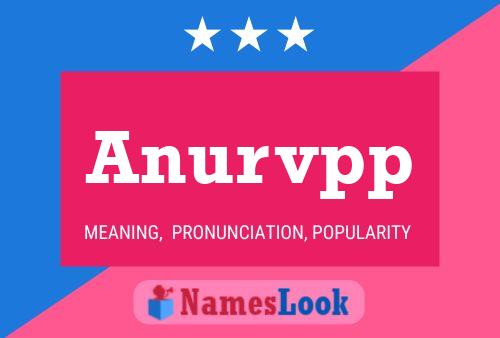 Anurvpp Namensposter