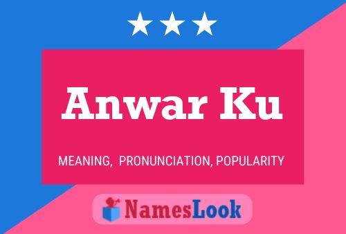 Anwar Ku Namensposter