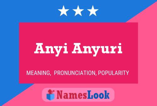 Anyi Anyuri Namensposter