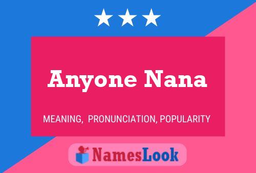 Anyone Nana Namensposter