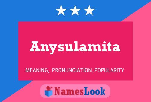 Anysulamita Namensposter