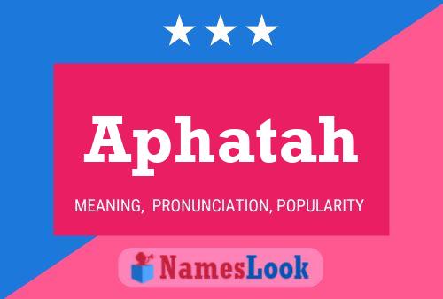 Aphatah Namensposter