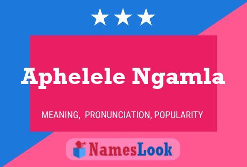 Aphelele Ngamla Namensposter