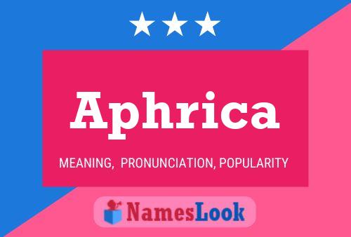 Aphrica Namensposter