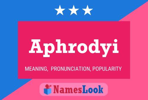 Aphrodyi Namensposter