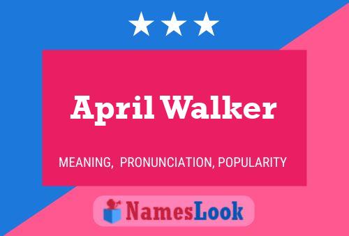 April Walker Namensposter