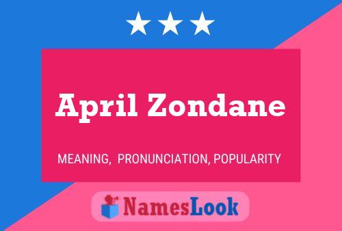 April Zondane Namensposter