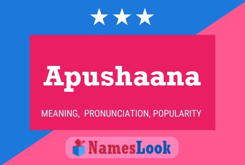 Apushaana Namensposter