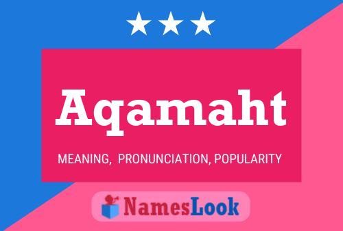 Aqamaht Namensposter