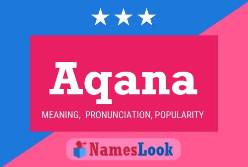 Aqana Namensposter