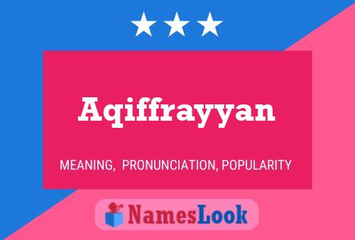 Aqiffrayyan Namensposter