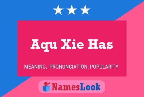 Aqu Xie Has Namensposter