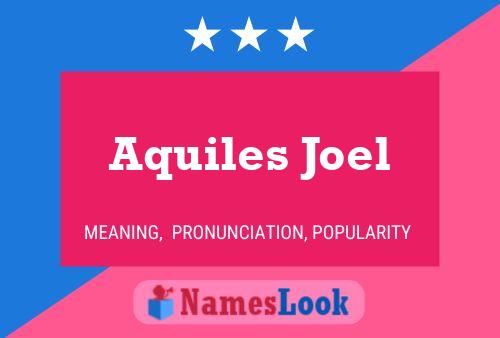 Aquiles Joel Namensposter