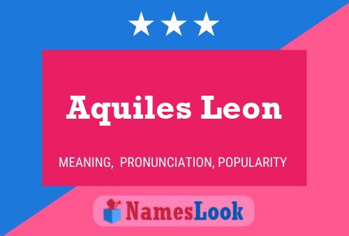 Aquiles Leon Namensposter