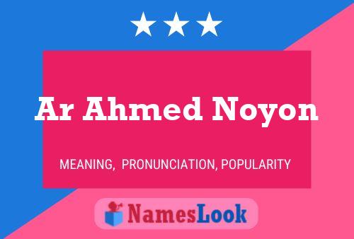 Ar Ahmed Noyon Namensposter