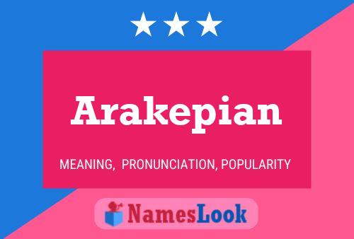 Arakepian Namensposter