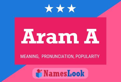 Aram A Namensposter