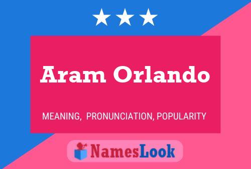 Aram Orlando Namensposter