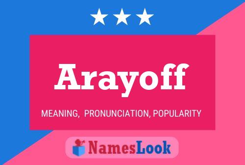 Arayoff Namensposter