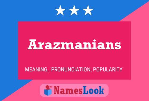 Arazmanians Namensposter